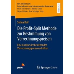 Die Profit-Split Methode zur Bestimmung von Verrechnungspreisen: Eine Analyse der bestehenden Verrechnungspreisvorschriften