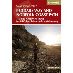The Peddars Way and Norfolk Coast Path: 130 mile national trail - Norfolk's best inland and coastal scenery