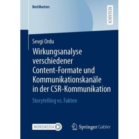Wirkungsanalyse verschiedener Content-Formate und Kommunikationskanale in der CSR-Kommunikation: Storytelling vs. Fakten