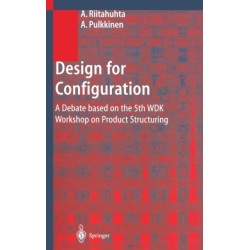 Design for Configuration: A Debate Based on the 5th WDK Workshop on Product Structuring
