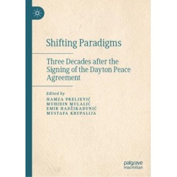 Shifting Paradigms: Three Decades after the Signing of the Dayton Peace Agreement