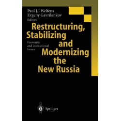 Restructuring, Stabilizing and Modernizing the New Russia: Economic and Institutional Issues