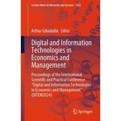 Digital and Information Technologies in Economics and Management: Proceedings of the International Scientific and Practical Conference "Digital and Information Technologies in Economics and Management" (DITEM2024)