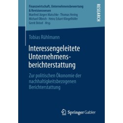 Interessengeleitete Unternehmensberichterstattung: Zur politischen Okonomie der nachhaltigkeitsbezogenen Berichterstattung