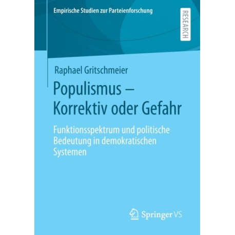Populismus – Korrektiv oder Gefahr: Funktionsspektrum und politische Bedeutung in demokratischen Systemen