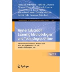 Higher Education Learning Methodologies and Technologies Online: 6th International Conference, HELMeTO 2024, Rome, Italy, September 25–27, 2024, Revised Selected Papers, Part I