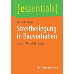 Streitbeilegung in Bauvorhaben: Ansatz, Ablauf, Losungen