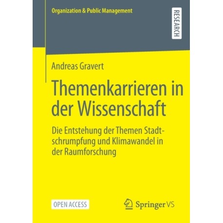 Themenkarrieren in der Wissenschaft: Die Entstehung der Themen Stadtschrumpfung und Klimawandel in der Raumforschung