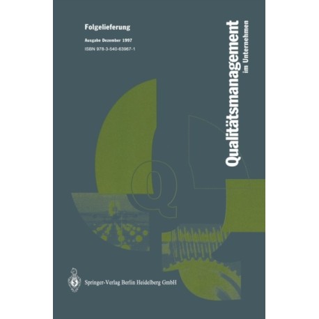 Qualitatsmanagement im Unternehmen: Grundlagen, Methoden und Werkzeuge, Praxisbeispiele