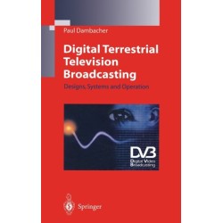 Digital Terrestrial Television Broadcasting: Designs, Systems and Operation
