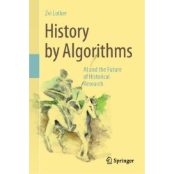 History by Algorithms: AI and the Future of Historical Research