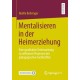 Mentalisieren in der Heimerziehung: Eine qualitative Untersuchung zu reflexiven Prozessen bei padagogischen Fachkraften