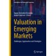 Valuation in Emerging Markets: Challenges, Approaches and Strategies