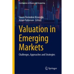 Valuation in Emerging Markets: Challenges, Approaches and Strategies