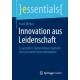 Innovation aus Leidenschaft: So gestalten Unternehmen kraftvoll eine passende Innovationskultur