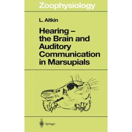 Hearing - the Brain and Auditory Communication in Marsupials