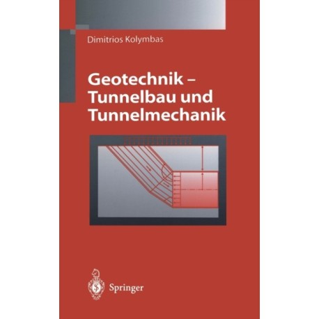 Geotechnik - Tunnelbau Und Tunnelmechanik: Eine Systematische Einfa1/4hrung Mit Besonderer Bera1/4cksichtigung Mechanischer Probleme