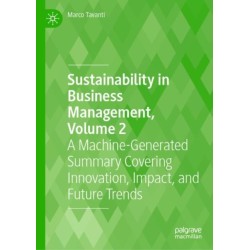 Sustainability in Business Management, Volume 2: A Machine-Generated Summary Covering Innovation, Impact, and Future Trends