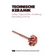 Technische Keramik: Aufbau, Eigenschaften, Herstellung, Bearbeitung, Pra1/4fung