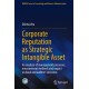 Corporate Reputation as Strategic Intangible Asset: An analysis of management processes, measurement methods and impact on bank and auditors’ decisions