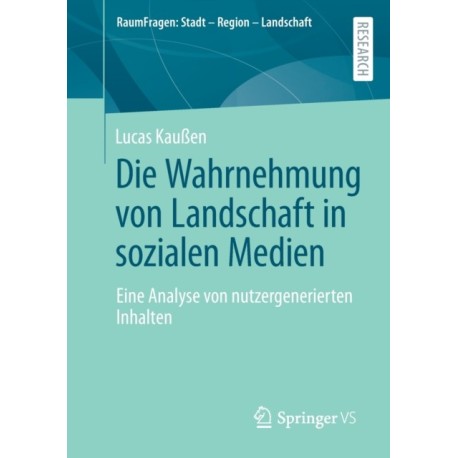 Die Wahrnehmung von Landschaft in sozialen Medien: Eine Analyse von nutzergenerierten Inhalten