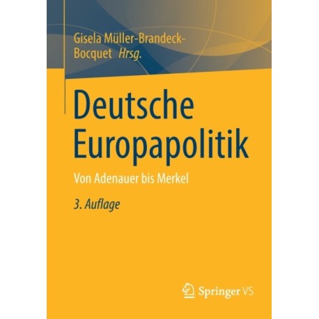 Deutsche Europapolitik: Von Adenauer bis Merkel