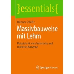 Massivbauweise mit Lehm: Beispiele fur eine historische und moderne Bauweise