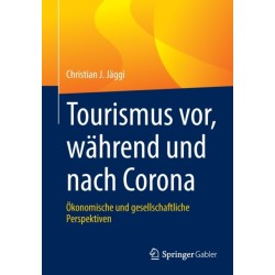 Tourismus vor, wahrend und nach Corona: Okonomische und gesellschaftliche Perspektiven