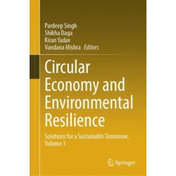Circular Economy and Environmental Resilience: Solutions for a Sustainable Tomorrow, Volume 1