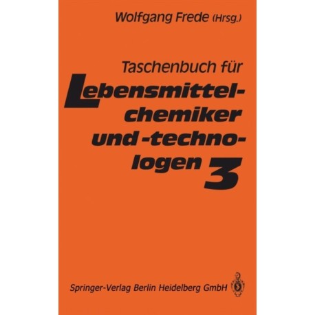 Taschenbuch Fa1/4r Lebensmittelchemiker Und -Technologen: Band 3