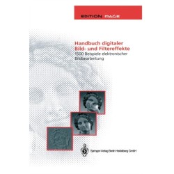 Handbuch digitaler Bild- und Filtereffekte: 1500 Beispiele elektronischer Bildbearbeitung
