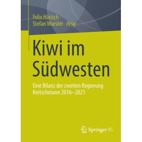 Kiwi im Sudwesten: Eine Bilanz der zweiten Regierung Kretschmann 2016-2021