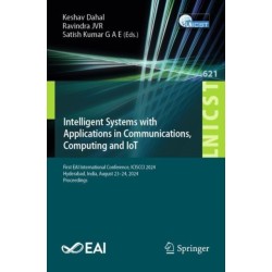 Intelligent Systems with Applications in Communications, Computing and IoT: First EAI International Conference, ICISCCI 2024, Hyderabad, India, August 23–24, 2024, Proceedings