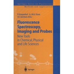 Fluorescence Spectroscopy, Imaging and Probes: New Tools in Chemical, Physical and Life Sciences
