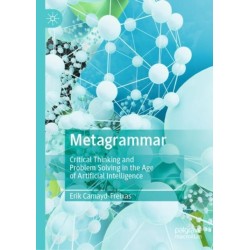 Metagrammar: Critical Thinking and Problem Solving in the Age of Artificial Intelligence