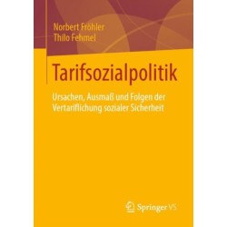 Tarifsozialpolitik: Ursachen, Ausmaß und Folgen der Vertariflichung sozialer Sicherheit