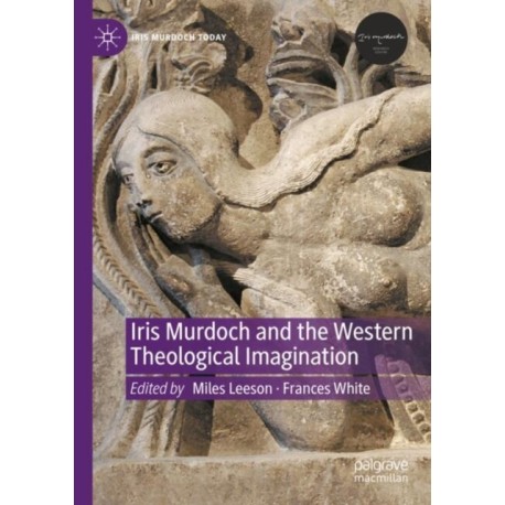 Iris Murdoch and the Western Theological Imagination