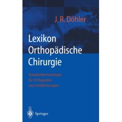 Lexikon Orthopadische Chirurgie: Standardterminologie Fur Orthopaden Und Unfallchirurgen