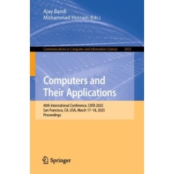 Computers and Their Applications: 40th International Conference, CATA 2025, San Francisco, CA, USA, March 17–18, 2025, Proceedings