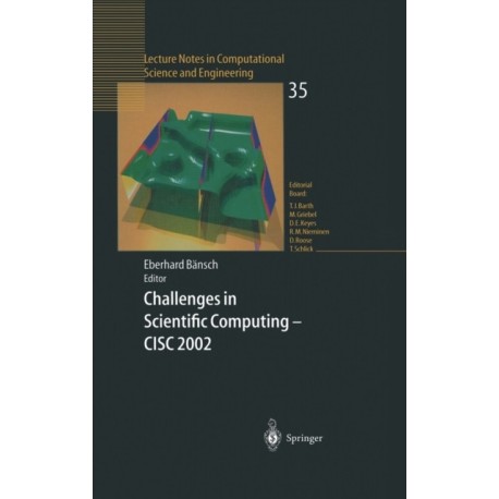 Challenges in Scientific Computing - Cisc 2002: Proceedings of the Conference "Challenges in Scientific Computing", Berlin, October 2-5, 2002