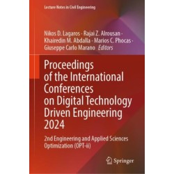 Proceedings of the International Conferences on Digital Technology Driven Engineering 2024: 2nd Engineering and Applied Sciences Optimization (OPT-ii)
