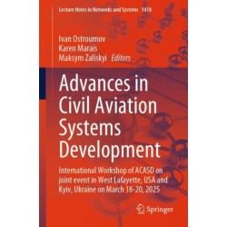 Advances in Civil Aviation Systems Development: International Workshop of ACASD on Joint Event in West Lafayette, USA and Kyiv, Ukraine on March 18-20, 2025