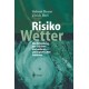 Risiko Wetter: Die Entstehung Von Sturmen Und Anderen Atmospharischen Gefahren