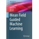 Mean Field Guided Machine Learning
