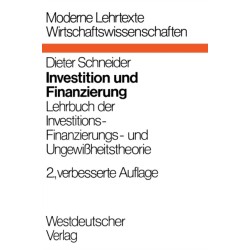 Investition und Finanzierung: Lehrbuch der Investitions-, Finanzierungs- und Ungewißheitstheorie
