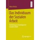 Das Individuum der Sozialen Arbeit: Ein Beitrag zur Soziologie der Sozialen Arbeit
