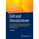 Zoll und Umsatzsteuer: Die rechtliche Beurteilung und praktische Abwicklung von Warenlieferungen mit Drittlandsbezug