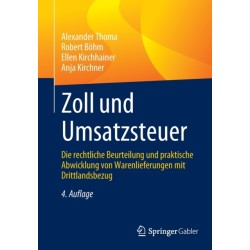 Zoll und Umsatzsteuer: Die rechtliche Beurteilung und praktische Abwicklung von Warenlieferungen mit Drittlandsbezug