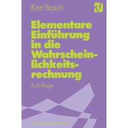 Elementare Einfuhrung in die Wahrscheinlichkeitsrechnung: mit 82 Beispielen und 73 Ubungsaufgaben mit vollstandigem Losungsweg
