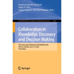 Collaboration in Knowledge Discovery and Decision Making: Third International Workshop, DECISIONING 2024, Pereira, Colombia, June 4–6, 2024, Proceedings